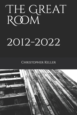 The Great Room 2012 - 2022 - Keller, Christopher