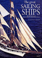 The Great Sailing Ships: The History of Sail from Its Origins to the Present Day - Giorgetti, Franco (Editor)