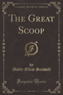 The Great Scoop (Classic Reprint)