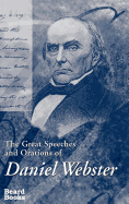 The Great Speeches and Orations of Daniel Webster