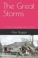 The Great Storms: A chronicle of the greatest storms in history