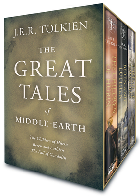 The Great Tales of Middle-Earth Box Set: The Children of Hrin, Beren and Lthien, and the Fall of Gondolin - Tolkien, J R R, and Tolkien, Christopher