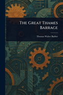 The Great Thames Barrage