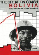 The Great Tin Crash PB: Bolivia and the World Tin Market