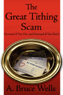 The Great Tithing Scam: Damned If You Do, and Damned If You Don't