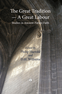 The Great Tradition - A Great Labour: Studies in Ancient-Future Faith