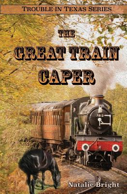 The Great Train Caper - Bright, Natalie