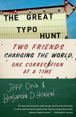 The Great Typo Hunt: Two Friends Changing the World, One Correction at a Time - Deck, Jeff, and Herson, Benjamin D