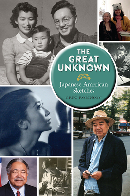 The Great Unknown: Japanese American Sketches - Robinson, Greg