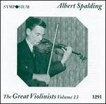 The Great Violinists, Vol. 13 - Albert Spalding (violin); Andre Benoist (piano); William Primrose (viola)