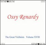 The Great Violinists, Vol. 18: Ossy Renardy
