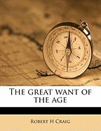 The Great Want of the Age