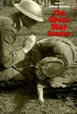 The Great War Reader - Hannah, James, Prof. (Editor), and Vandiver, Frank E, Dr., PH.D. (Foreword by)