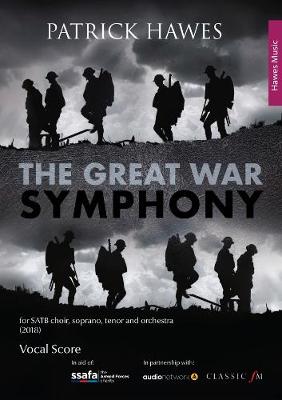 The Great War Symphony: Vocal Score - Hawes, Patrick (Composer)