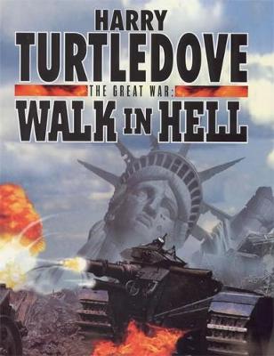 The Great War: Walk in Hell - Turtledove, Harry