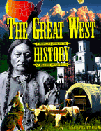 The Great West: A Traveler's Guide to the History of the Western United States