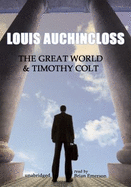 The Great World and Timothy Colt - Auchincloss, Louis