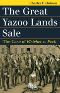 The Great Yazoo Lands Sale: The Case of Fletcher v. Peck