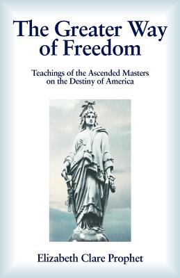 The Greater Way of Freedom - Prophet, Elizabeth Clare (Editor)