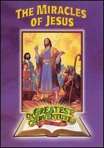 The Greatest Adventure Stories From the Bible: The Miracles of Jesus