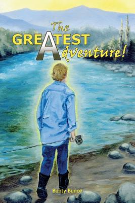 The Greatest Adventure! - Whitehead, Briar (Editor), and Bunce, Bunty