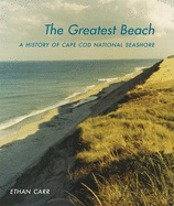 The Greatest Beach: A History of the Cape Cod National Seashore