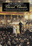 The Greatest Choral Classics: Eighteen of the Best Loved Choruses for Mixed Voices