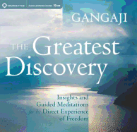 The Greatest Discovery: Insights and Guided Meditations for the Direct Experience of Freedom