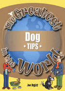 The Greatest Dog Tips in the World