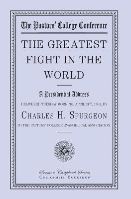 The Greatest Fight in the World - Spurgeon, Charles H, and Doe, Charles J (Editor)