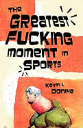 The Greatest Fucking Moment in Sports
