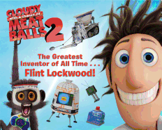 The Greatest Inventor of All Time . . . Flint Lockwood!