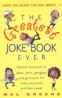 The Greatest Joke Book Ever - Greene, Mel