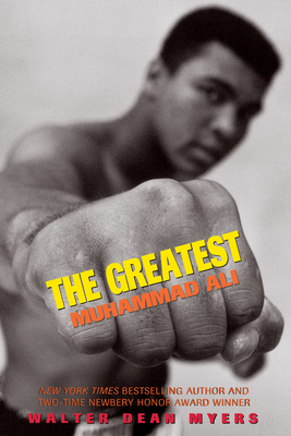 The Greatest: Muhammad Ali - Myers, Walter Dean