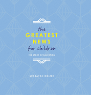 The Greatest News for Children: The Story of Salvation