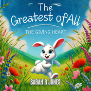 The Greatest of All: The Giving Heart