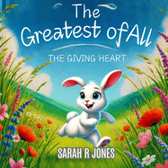 The Greatest of All: The Giving Heart