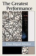 The Greatest Performance - Munoz, Elias Miguel