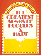 The Greatest Songs of Rodgers and Hart - Rodgers Hart, and Hart, Lorenz (Composer), and Rodgers, Richard (Composer)