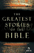 The Greatest Stories of the Bible