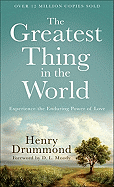 The Greatest Thing in the World: Experience the Enduring Power of Love