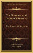 The Greatness and Decline of Rome V5: The Republic of Augustus