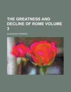 The Greatness And Decline Of Rome; Volume 3