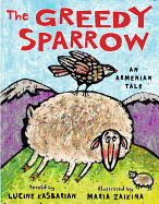 The Greedy Sparrow: An Armenian Tale