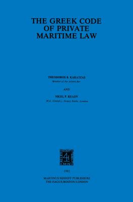 The Greek Code Of Private Maritime Law - Karatzas, T B, and Ready, N P