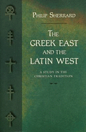 The Greek East and the Latin West : a study in the Christian tradition.