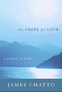 The Greek for Love - Chatto, James