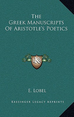 The Greek Manuscripts Of Aristotle's Poetics - Lobel, E