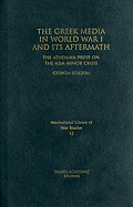The Greek Media in World War I and Its Aftermath: The Athenian Press on the Asia Minor Crisis