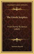 The Greek Sceptics: From Pyrrho to Sextus (1869)